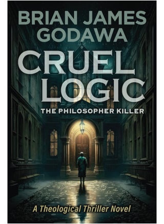 Cruel Logic: The Philosopher Killer (A Theological Thriller Novel) - pzsku/Z96C56F18C599A232FE7AZ/45/1749823520/e145d027-5439-4464-aafe-8e40a8dba7bc