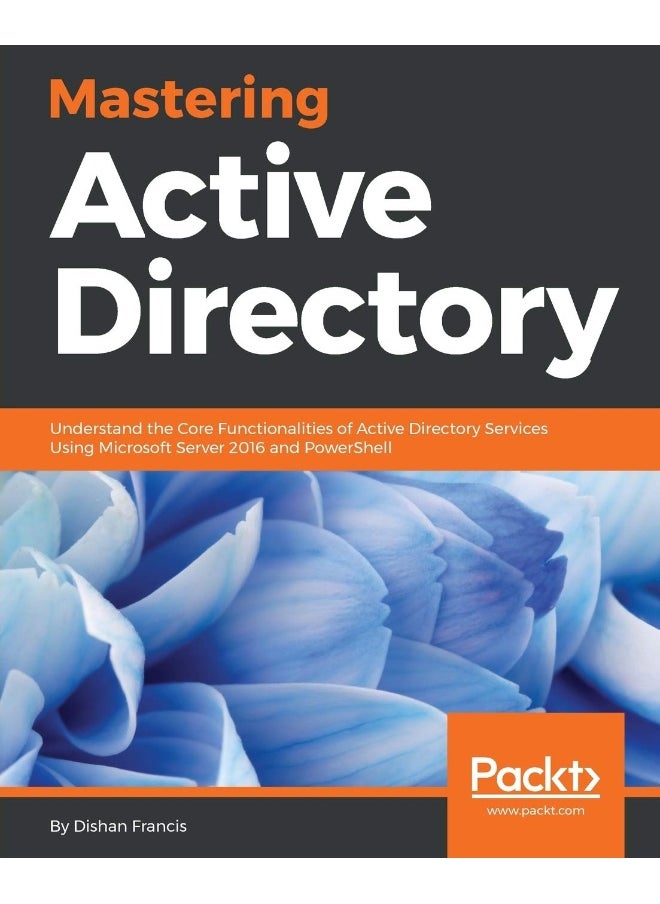 null - Packt Mastering Active Directory: Understand the Core Functionalities of Active Directory Services Using Microsoft Server 2016 and PowerShell - Image 1