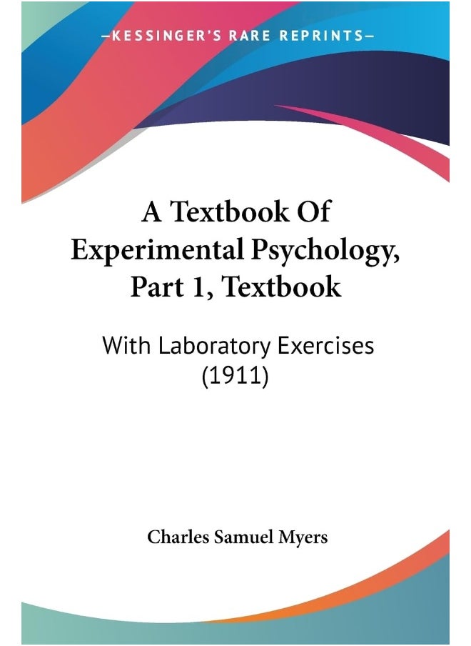A Textbook Of Experimental Psychology, Part 1, Textbook: With Laboratory Exercises (1911) 