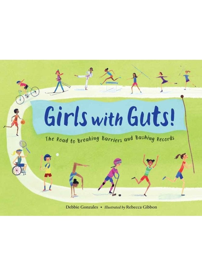 Girls with Guts The Road to Breaking Barriers and Bashing Records - Hardback