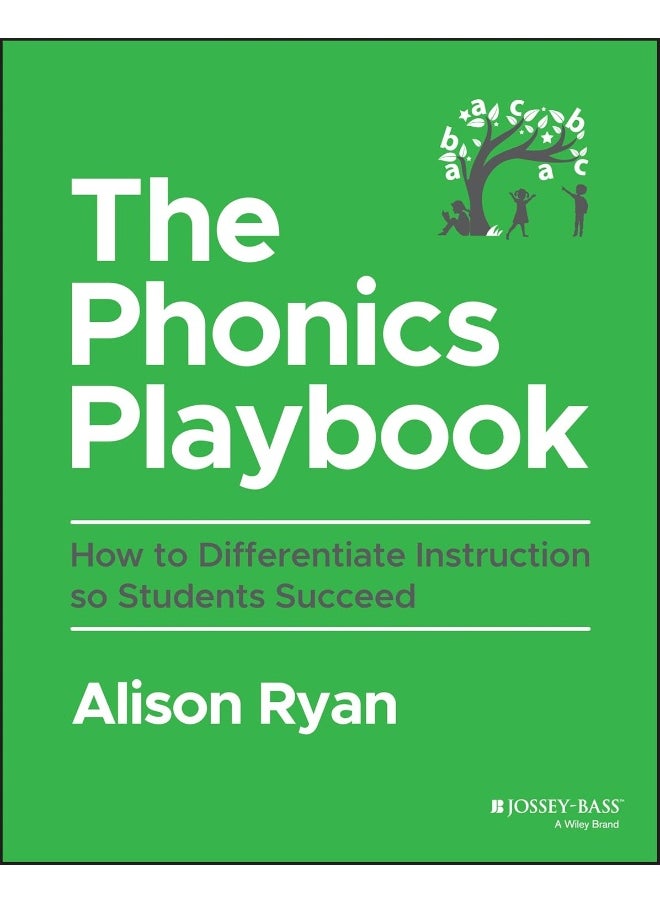 The Phonics Playbook: How to Differentiate Instruction So Students Succeed 