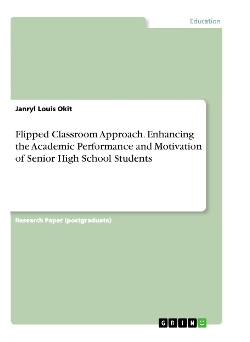Flipped Classroom Approach. Enhancing the Academic Performance and Motivation of Senior High School Students 