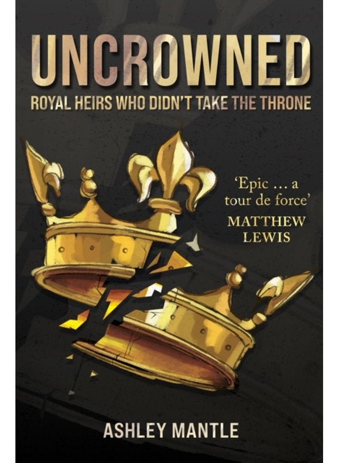 Uncrowned Royal Heirs Who Didn t Take the Throne - Hardback