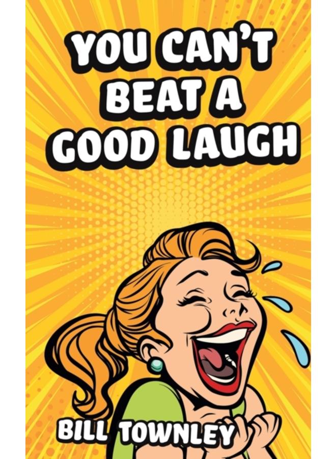 You Can't Beat a Good Laugh 