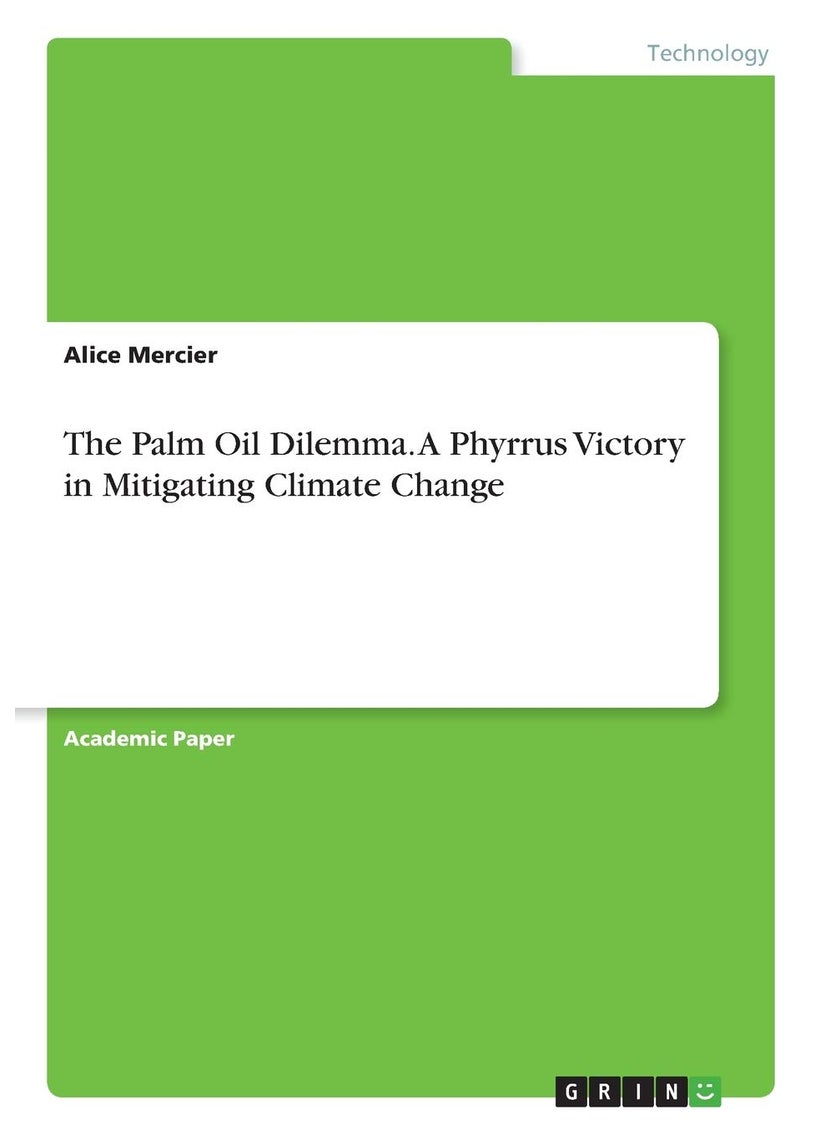 Grin Verlag The Palm Oil Dilemma. A Phyrrus Victory in Mitigating Climate Change 