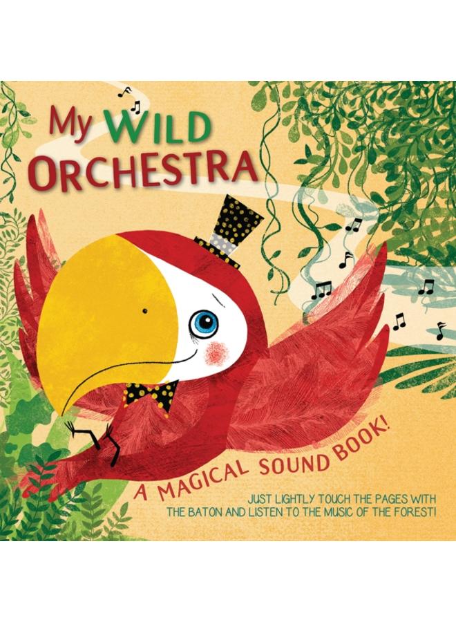 My Wild Orchestra : A Magical Sound Book! 