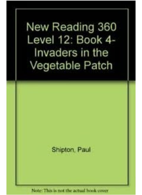 New Reading 360 Level 12: Book 4- Invaders In The Vegetable Patch