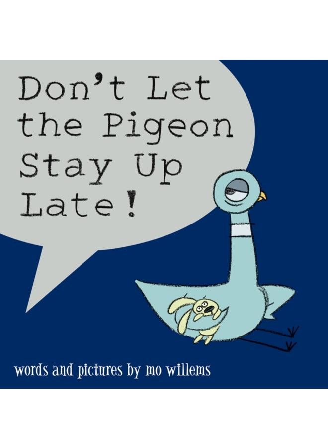 Don't Let the Pigeon Stay Up Late! 