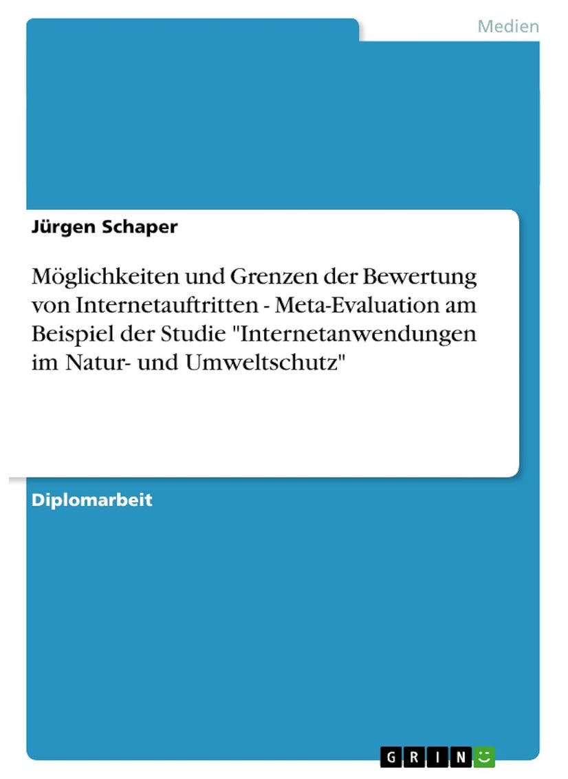 Möglichkeiten und Grenzen der Bewertung von Internetauftritten - Meta-Evaluation am Beispiel der Studie "Internetanwendungen im Natur- und Umweltschutz" 