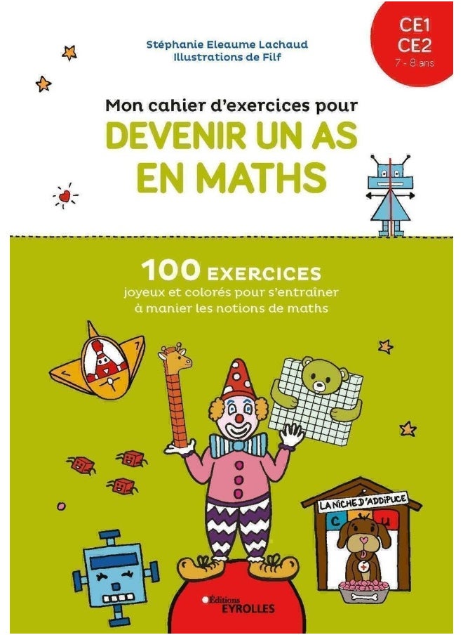 Mon cahier d'exercices pour devenir un as en maths: 100 exercices joyeux et colorés pour s'entraîner à  - Image 1
