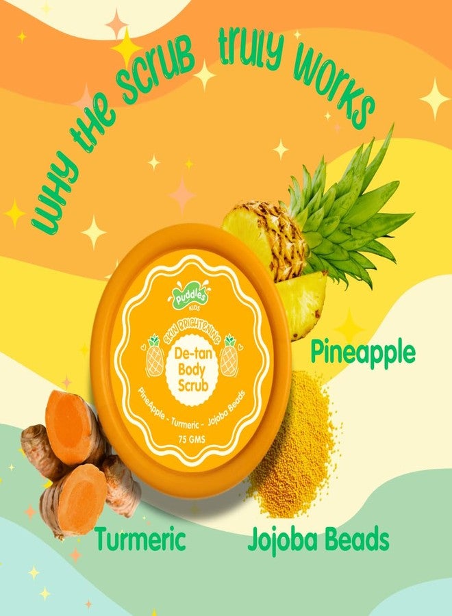 Puddles Kids De-Tan Body Scrub (75 GM) | Gentle Tan Removal for Ages 2–10 | Pineapple, Jojoba Beads & Turmeric | Exfoliates, Brightens & Nourishes | Soft on Skin, Harsh on Tan - Image 2