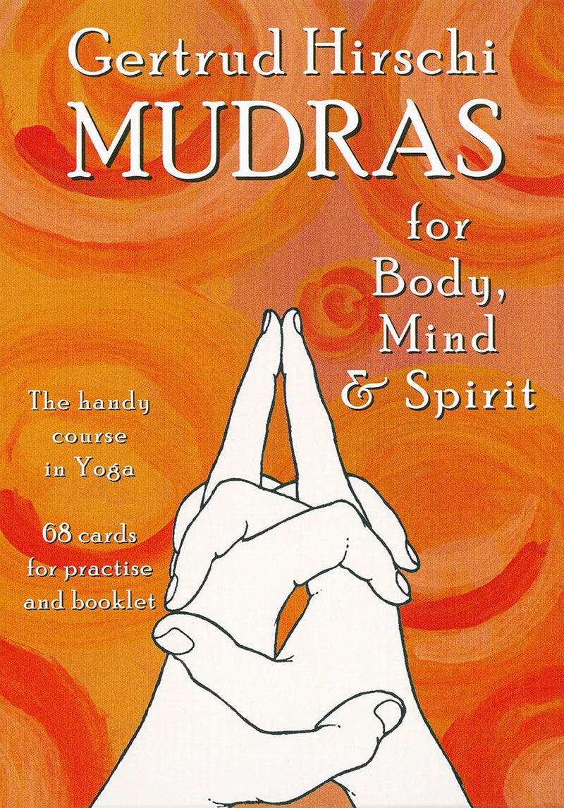 Mudras for Body, Mind and Spirit: The Handy Course in Yoga