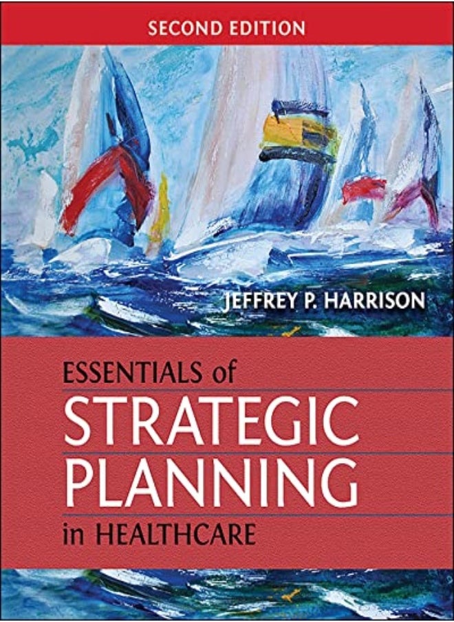 Essentials of Strategic Planning in Healthcare 
