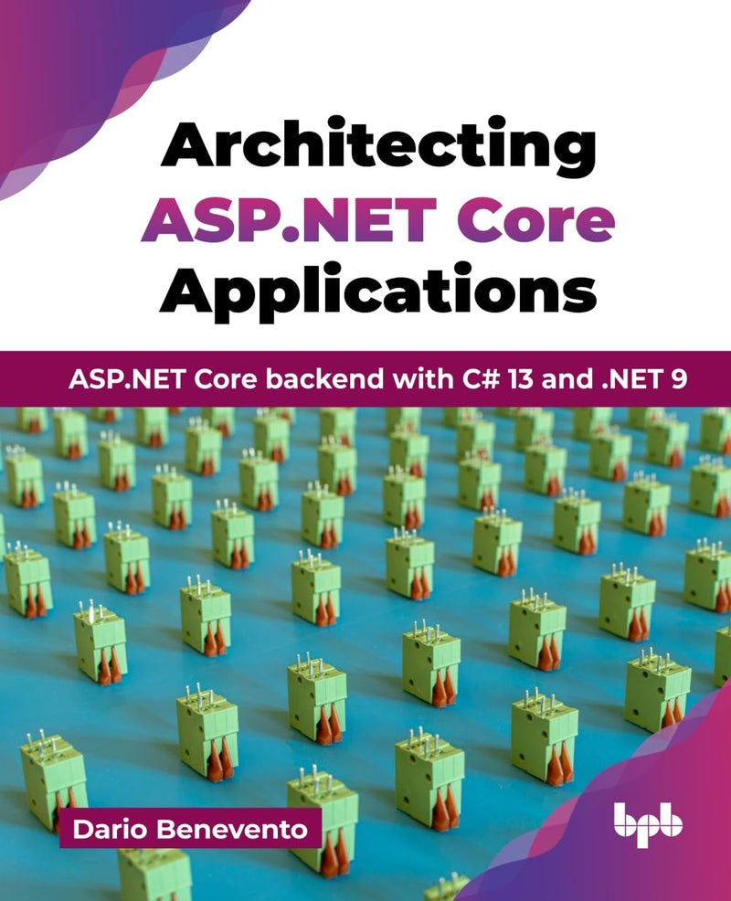 Architecting ASP.NET Core Applications: ASP.NET Core backend with C# 13 and .NET 9 (English Edition) - Image 1