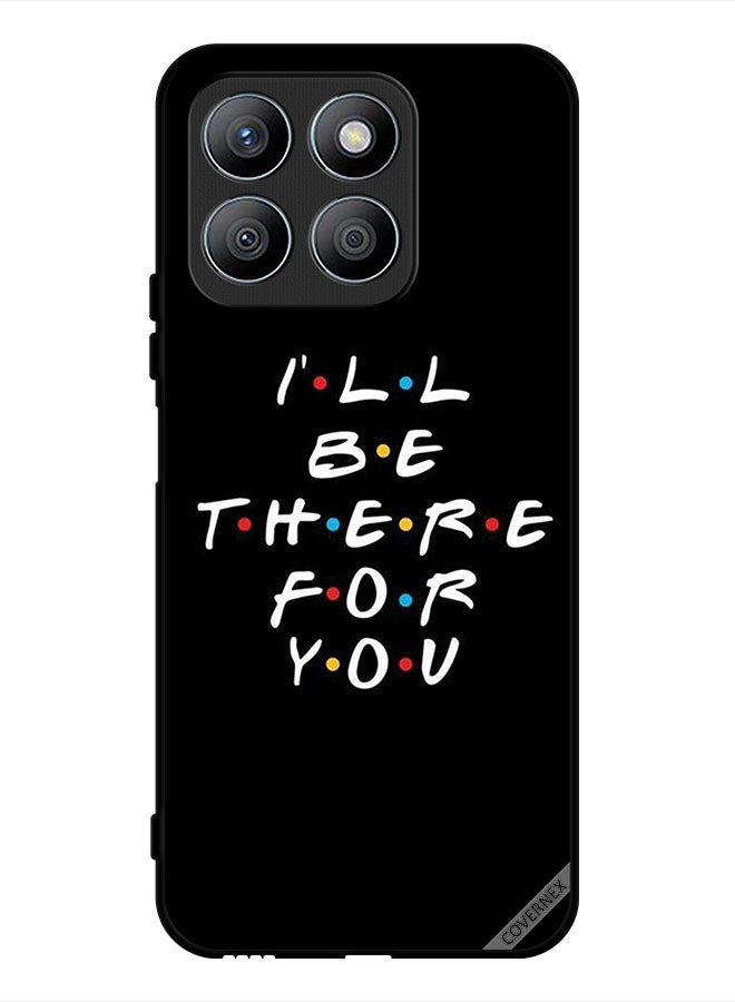 Covernex Protective Case Cover For Honor X8b I ll Be There For You - Image 1