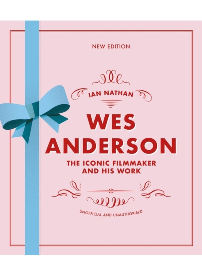 Wes Anderson : The Iconic Filmmaker and his Work 