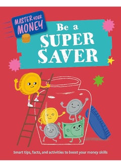Master Your Money: Be a Super Saver 