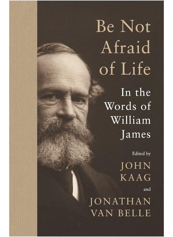 null - Be Not Afraid of Life: In the Words of William James - Image 1