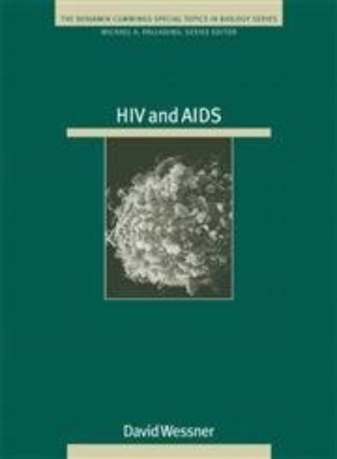 HIV and AIDS (Benjamin Cummings Special Topics in Biology) 