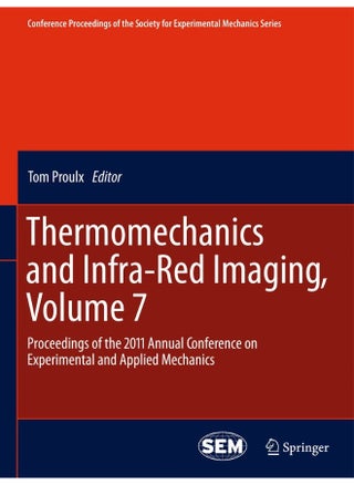 Thermomechanics and Infra-Red Imaging, Volume 7: Proceedings of the 2011 Annual Conference on Experimental and Applied Mechanics - pzsku/Z97041E4E343B5DF093B8Z/45/1747220834/124839aa-7e0b-48fc-a187-79d689924710