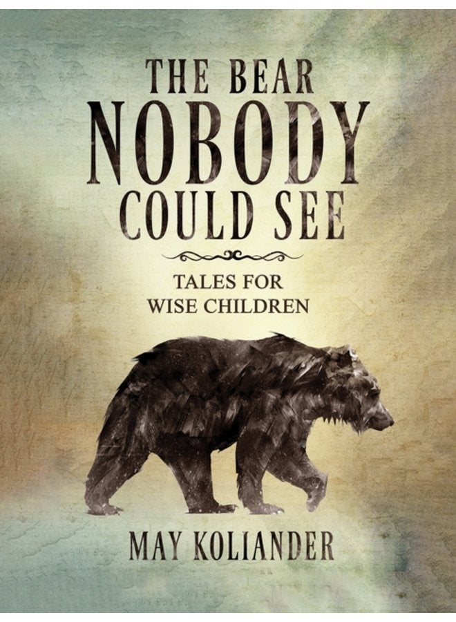 The Bear Nobody Could See Tales for wise children - Paperback