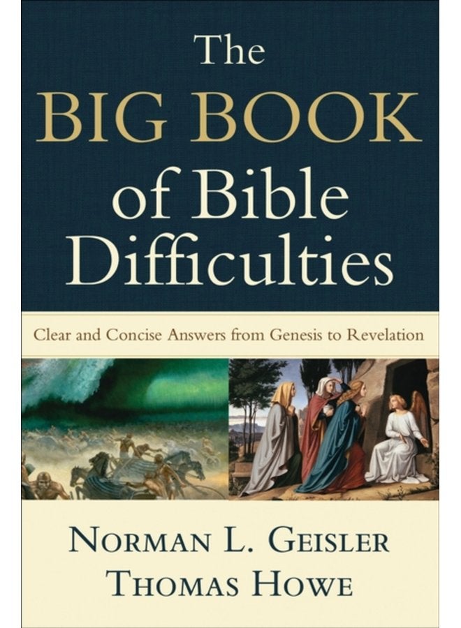 The Big Book of Bible Difficulties Clear and Concise Answers from Genesis to Revelation - Paperback