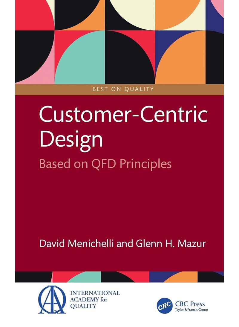 Customer-Centric Design: Based on QFD Principles (Best on Quality)