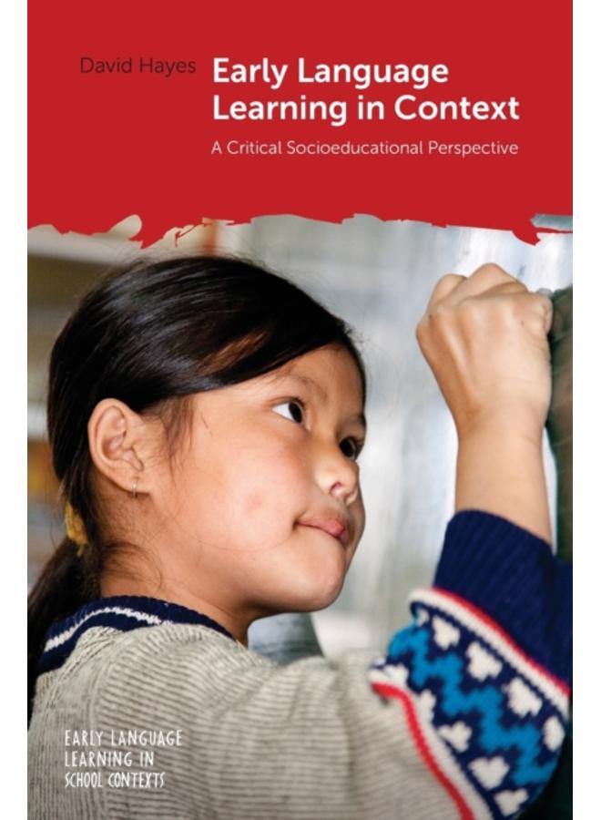 Early Language Learning in Context : A Critical Socioeducational Perspective