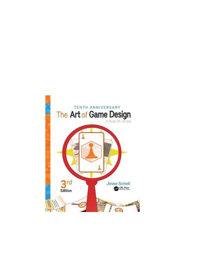 The Art of Game Design: A Book of Lenses, Third Edition