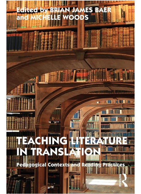 Teaching Literature in Translation: Pedagogical Contexts and Reading Practices