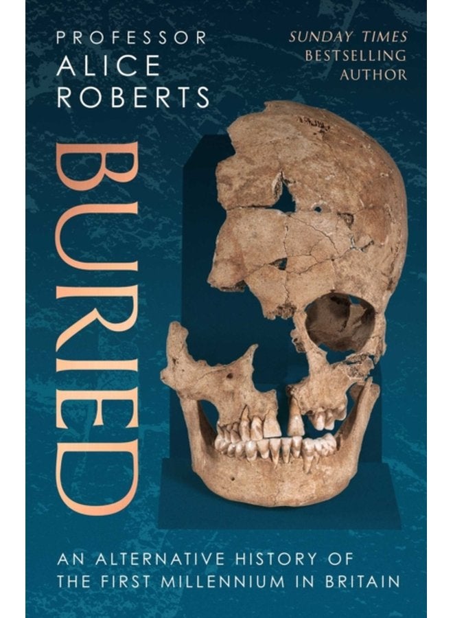 Buried An alternative history of the first millennium in Britain - Hardback