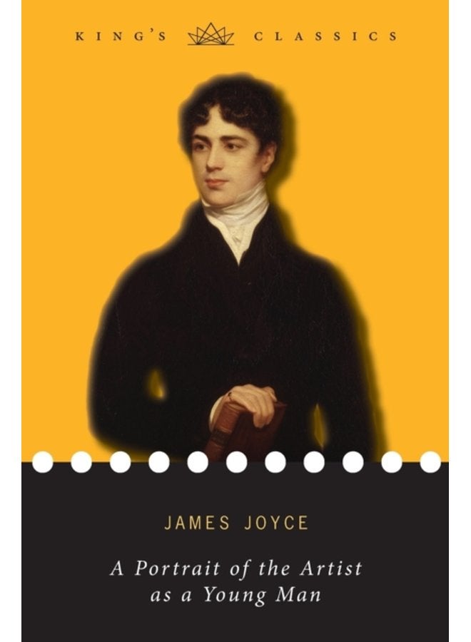 A Portrait of the Artist as a Young Man King s Classics - Paperback