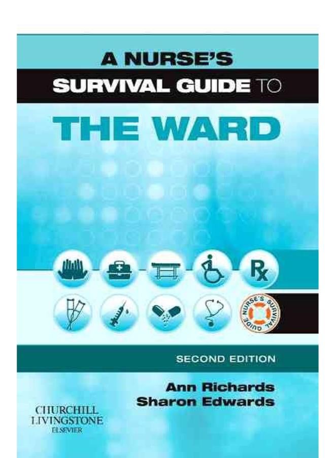 A Nurse`s Survival Guide to the Ward
