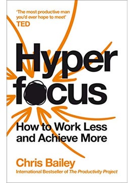 Hyperfocus How To Work Less To Achieve More