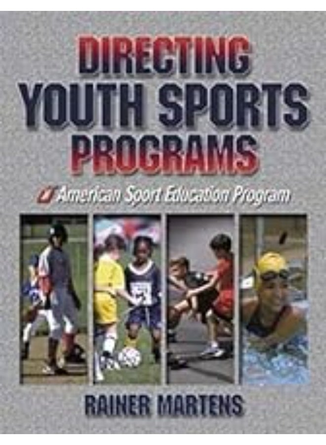 Directing Youth Sports Programs: American Sport Education Program .