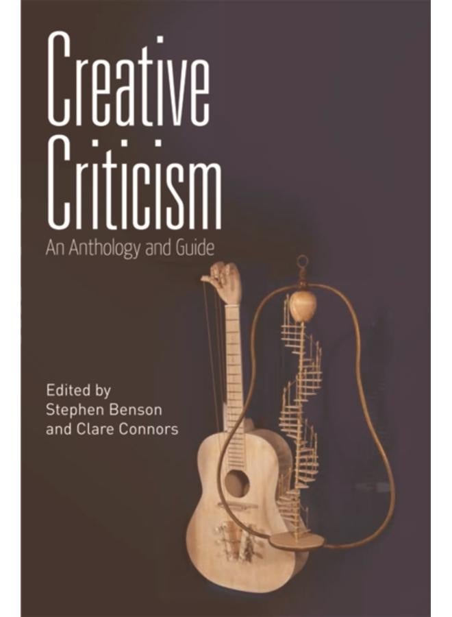 Creative Criticism : An Anthology and Guide