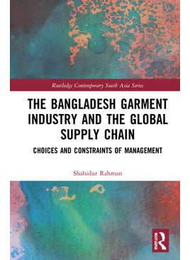 Bangladesh Garment Industry and the Global Supply Chain 
