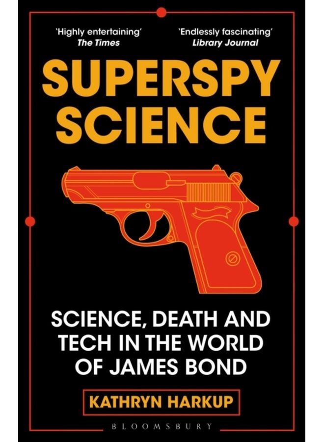 Superspy Science Science Death and Tech in the World of James Bond - Paperback