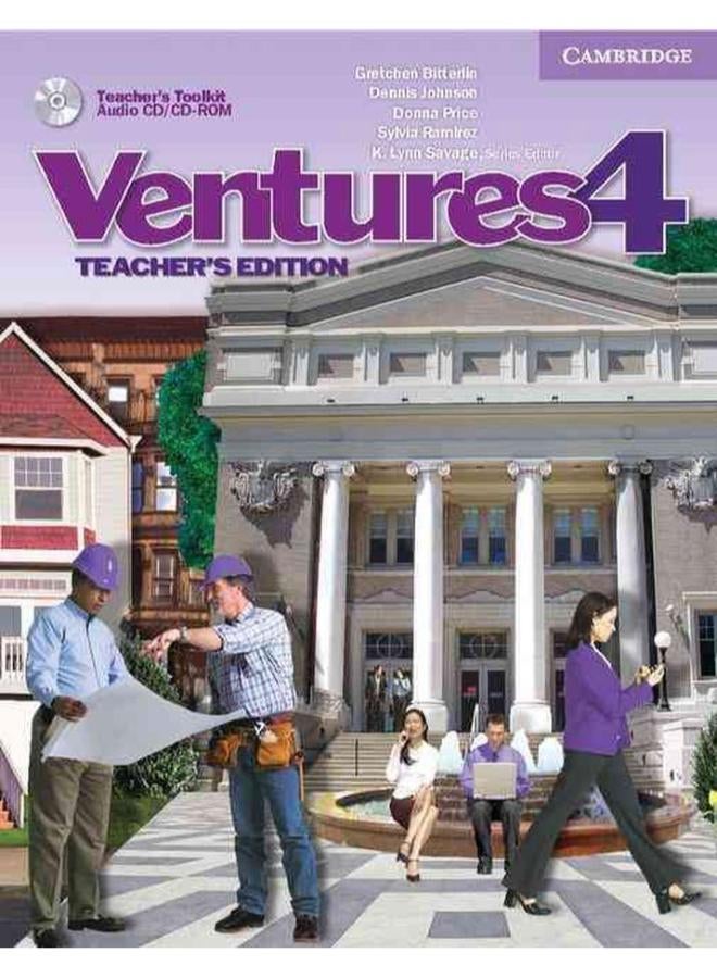 Ventures 4: Teacher`s Edition with Teacher`s Toolkit Audio CD/CD-ROM