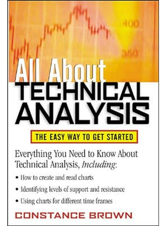 All About Technical Analysis : The Easy Way to Get Started 