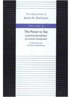 Power to Tax -- Analytical Foundations of a Fiscal Constitution 