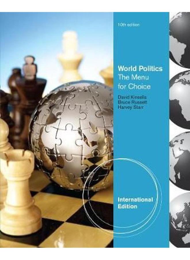 World Politics  The Menu for Choice  International Edition  Ed   10 