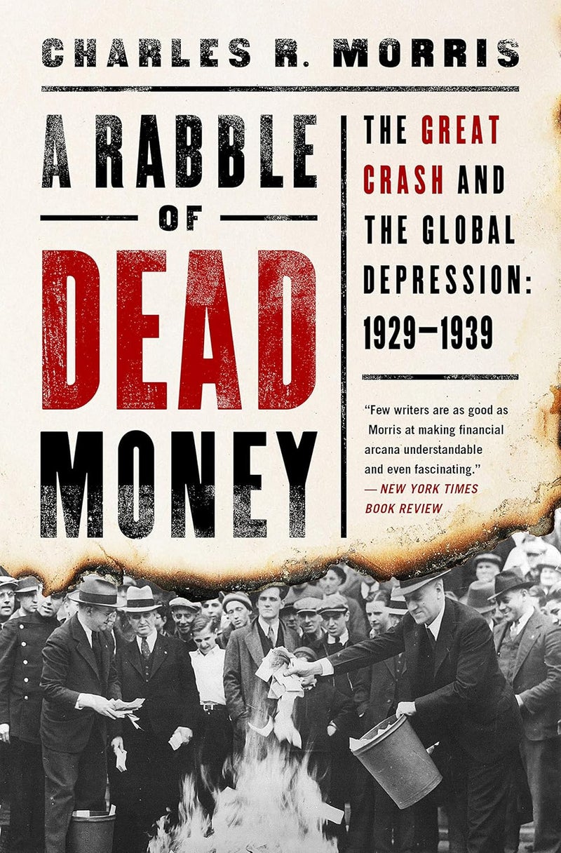 A Rabble of Dead Money: The Great Crash and the Global Depression: 1929-1939 
