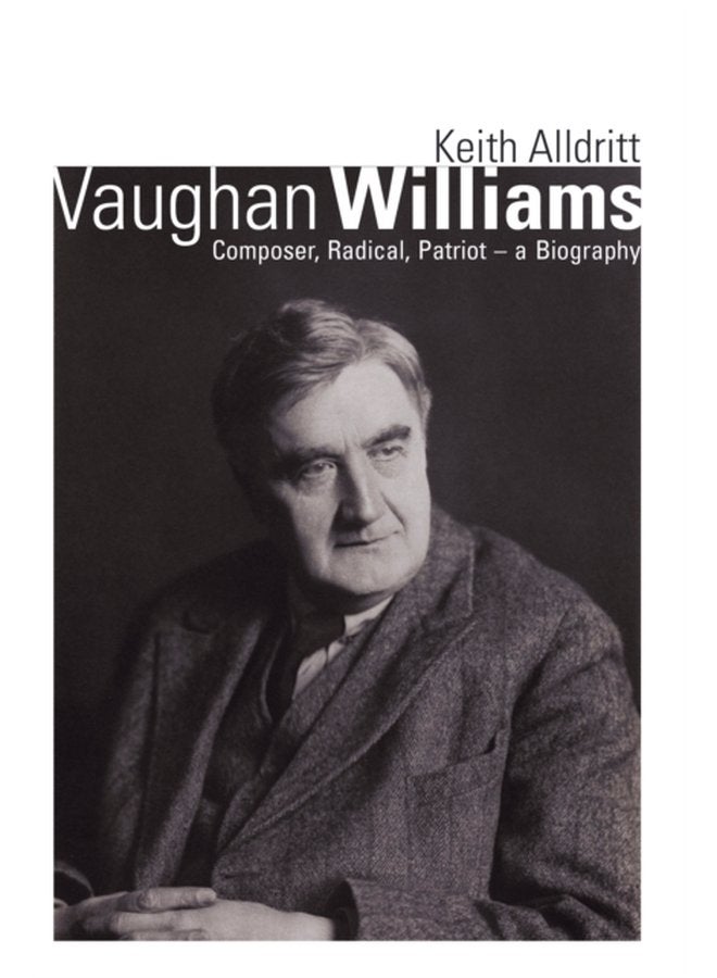 Vaughan Williams Composer Radical Patriot a Biography - Paperback