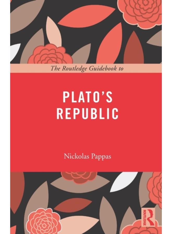 The Routledge Guidebook to Plato's Republic 
