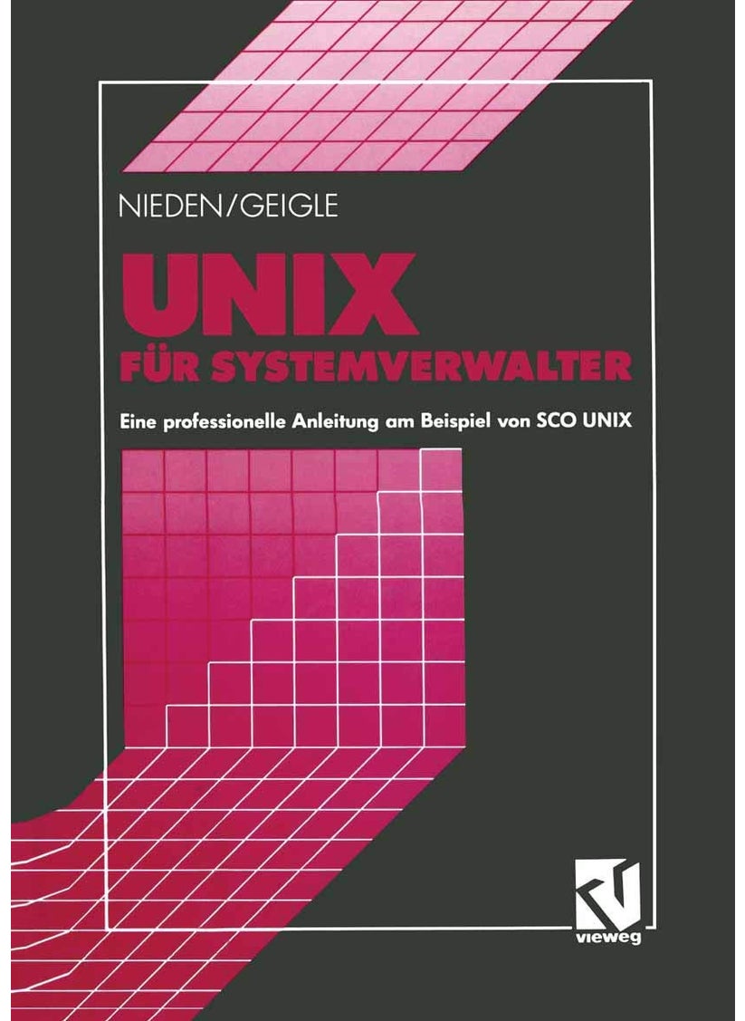 UNIX für Systemverwalter: Eine professionelle Anleitung am Beispiel von SCO UNIX 