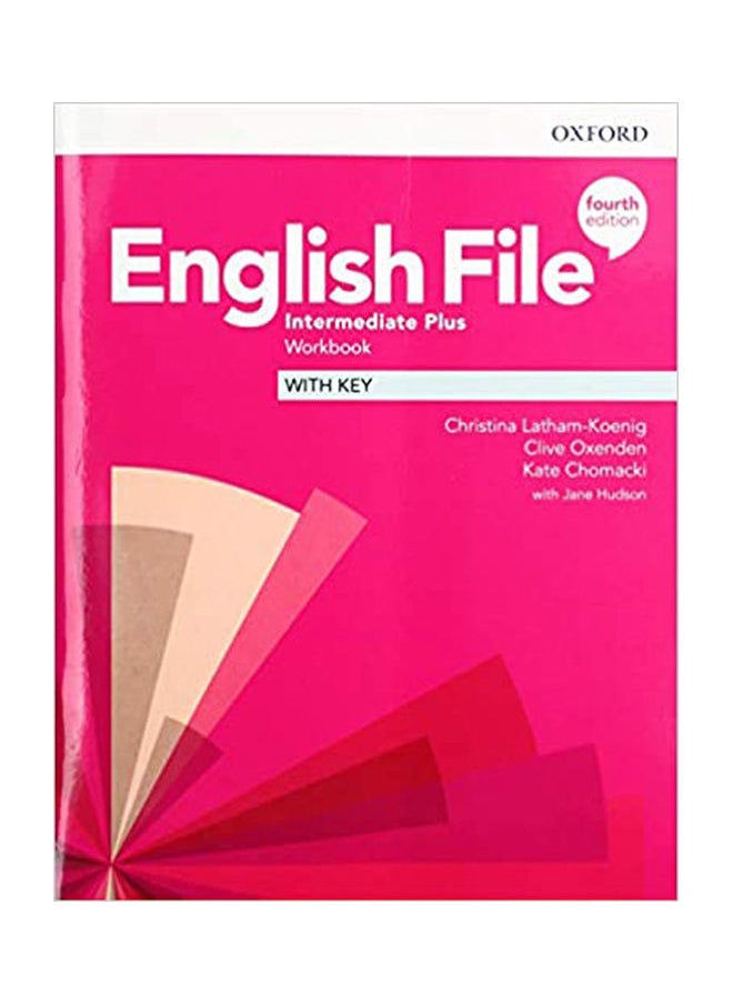 English File 4 Th: Intermediate Plus: Workbook With Key 4Th Edition 