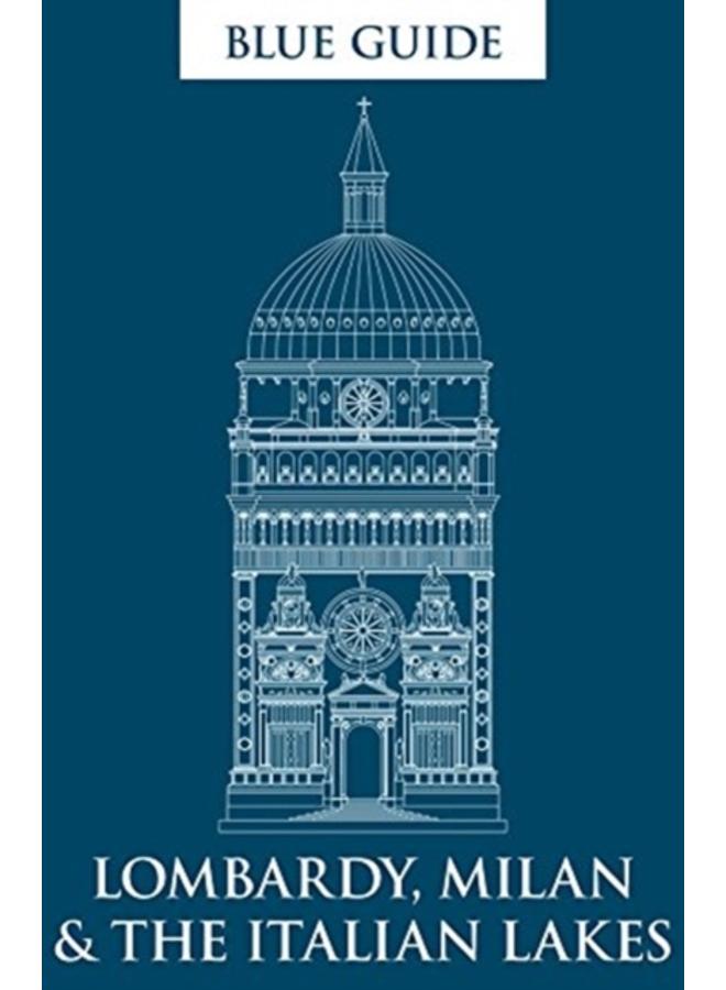 Blue Guide Lombardy, Milan & the Italian Lakes
