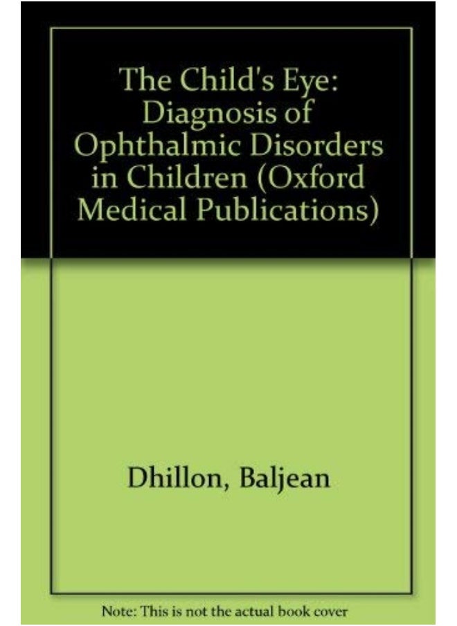 The Child's Eye: Diagnosis of Ophthalmic Disorders in Children 