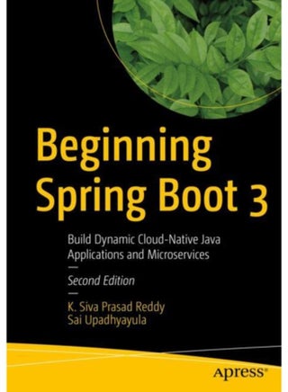 Beginning Spring Boot 3 : Build Dynamic Cloud-Native Java Applications and Microservices - pzsku/Z9760665250BE24C6DC68Z/45/_/1721459782/398a2ede-1a50-43f5-8eab-da0730d2c180